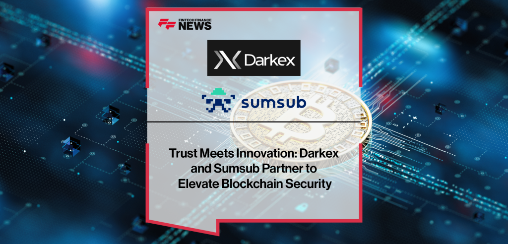 Sumsub has signen Darkex Blockchain Platform foir UDV, AML, and Transaction Monitoring